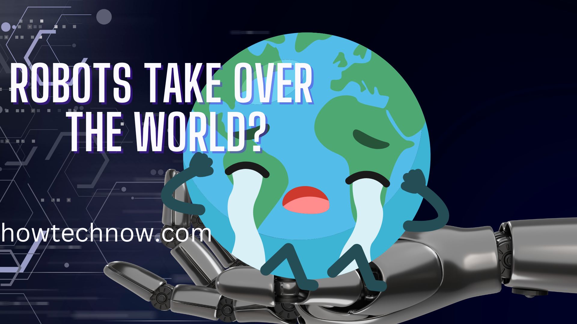 What Will Happen If Robots Take Over The World Howtechnow