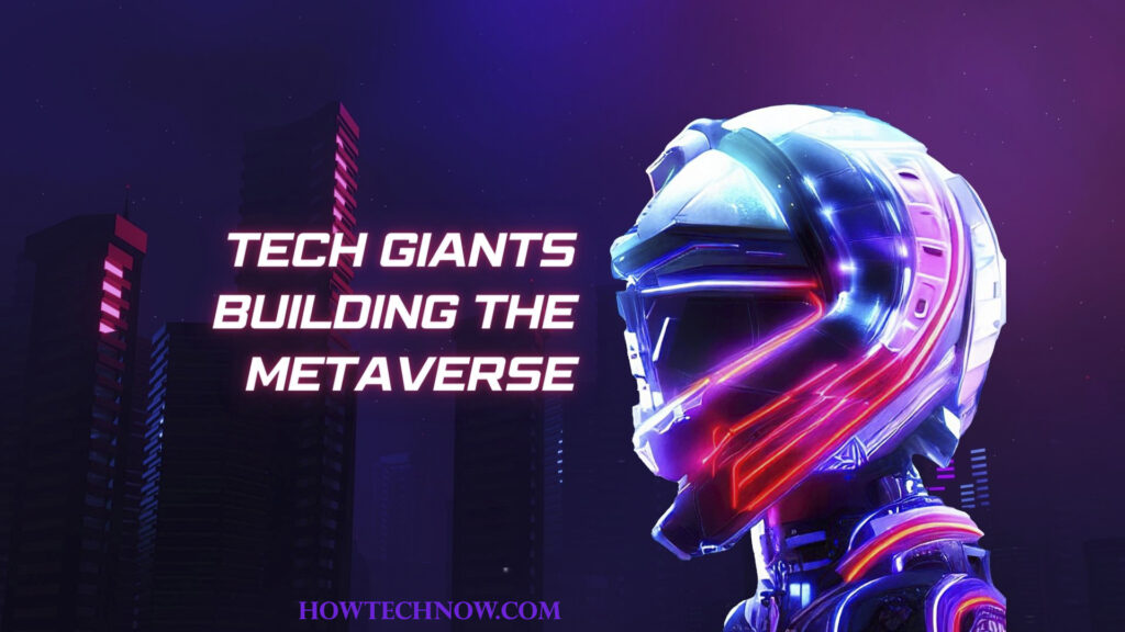 tech gaints building the metaverse